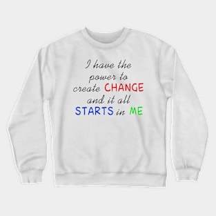 I have the power to create Crewneck Sweatshirt